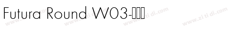 Futura Round W03字体转换 Futura Round W03字体转换